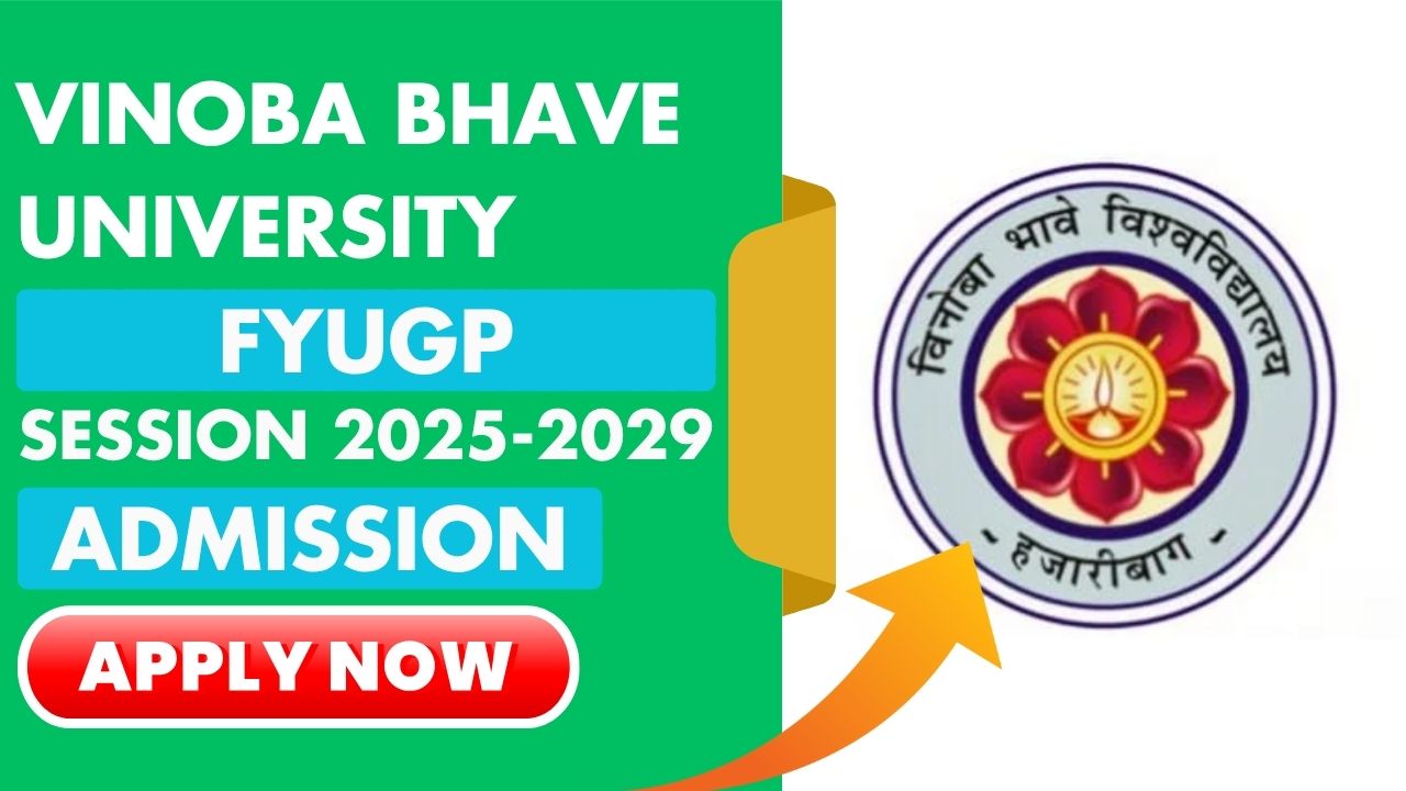 Vinoba Bhave University UG Admission 2025 (Semester-I) – Full Details