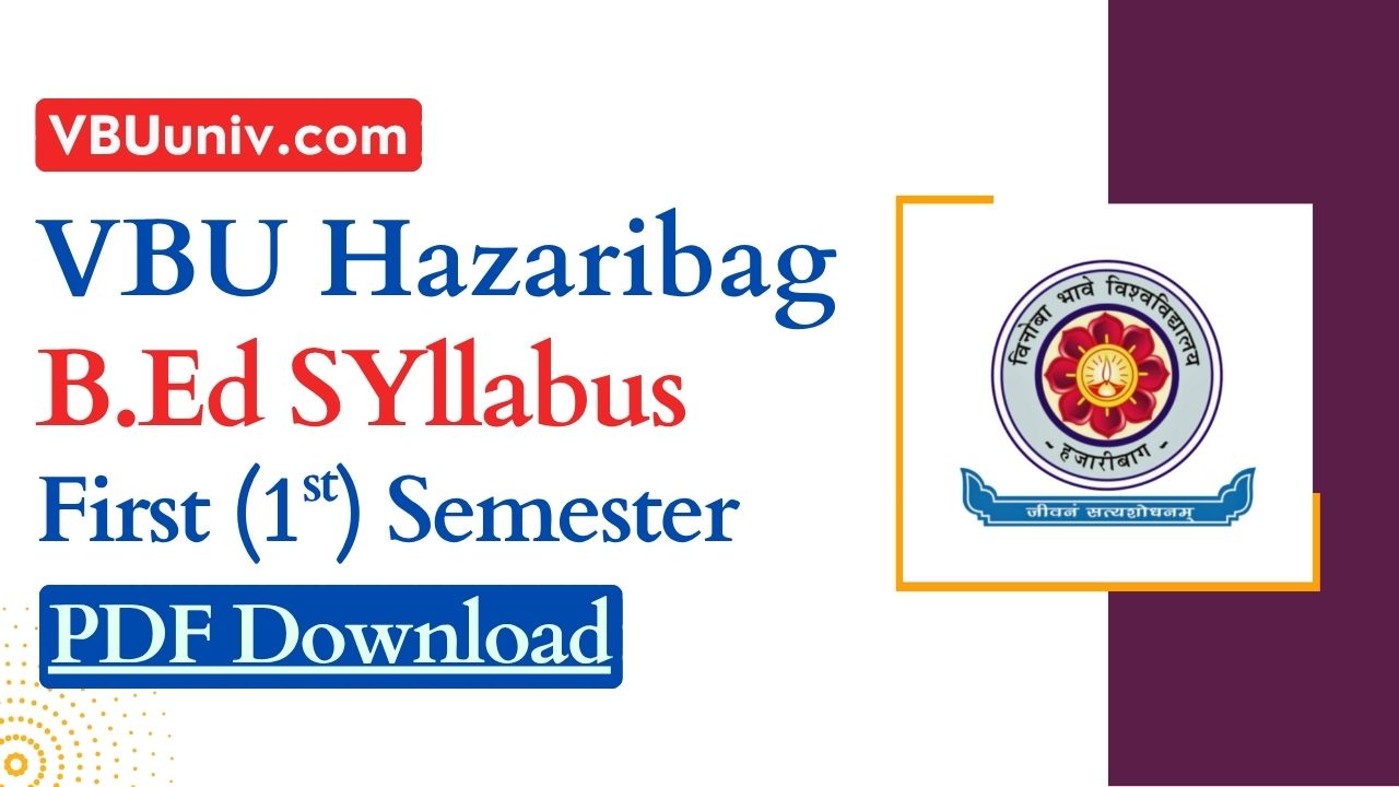 Vinoba Bhave University (VBU) B.Ed Semester 1 Syllabus PDF [Download]
